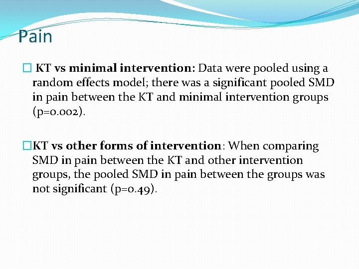 Pain � KT vs minimal intervention: Data were pooled using a random effects model;