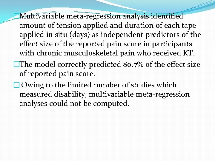 �Multivariable meta-regression analysis identified amount of tension applied and duration of each tape applied