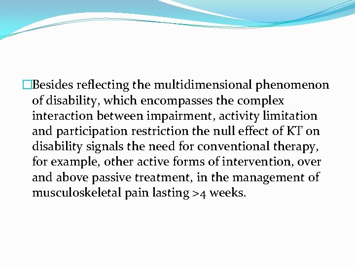 �Besides reflecting the multidimensional phenomenon of disability, which encompasses the complex interaction between impairment,