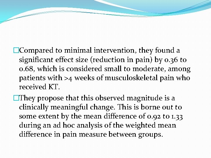 �Compared to minimal intervention, they found a significant effect size (reduction in pain) by