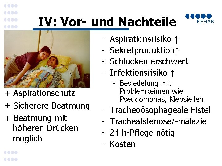 IV: Vor- und Nachteile + Aspirationschutz + Sicherere Beatmung + Beatmung mit höheren Drücken