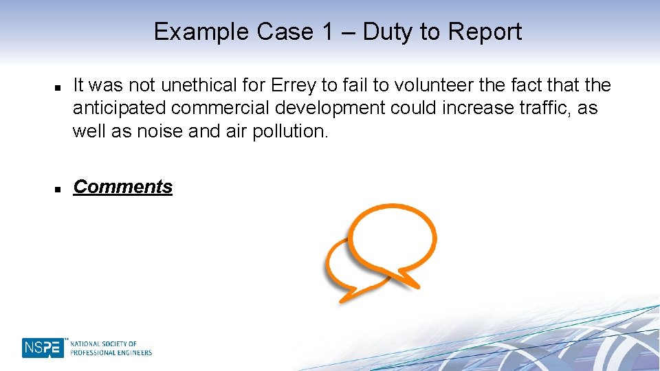 Example Case 1 – Duty to Report n n It was not unethical for