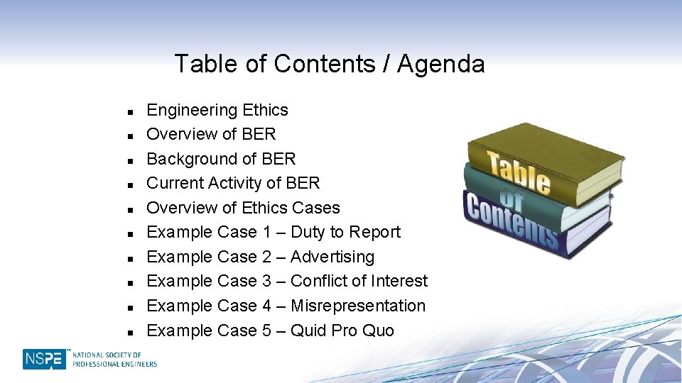 Table of Contents / Agenda n n n n n Engineering Ethics Overview of