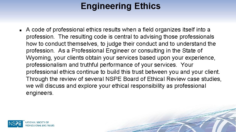 Engineering Ethics n A code of professional ethics results when a field organizes itself