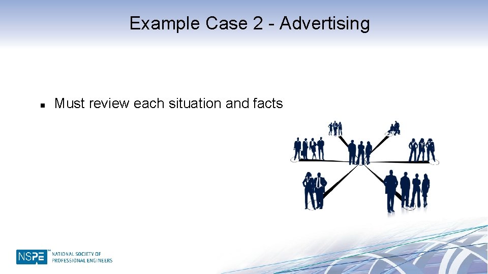 Example Case 2 - Advertising n Must review each situation and facts 