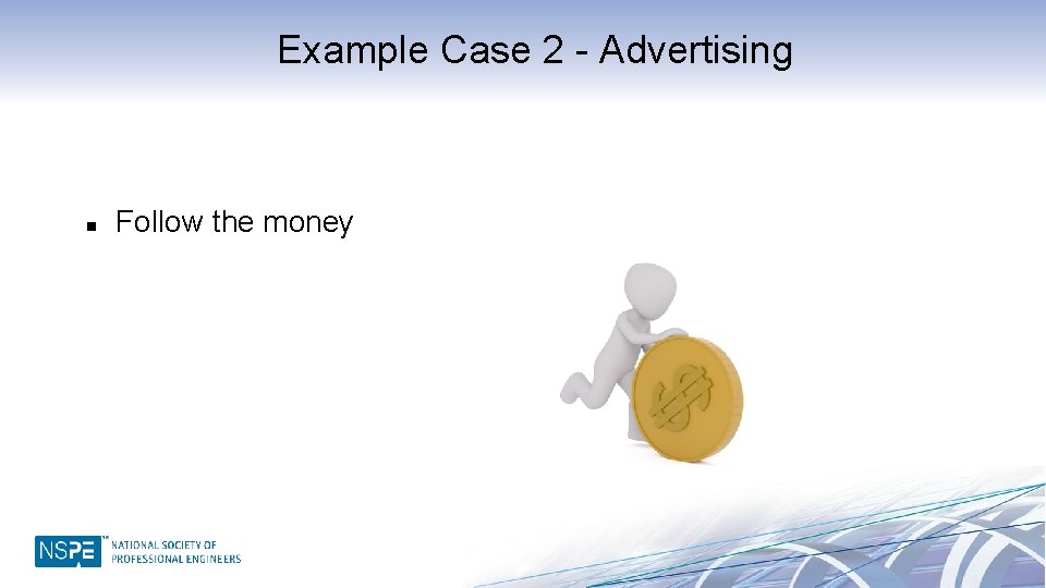 Example Case 2 - Advertising n Follow the money 