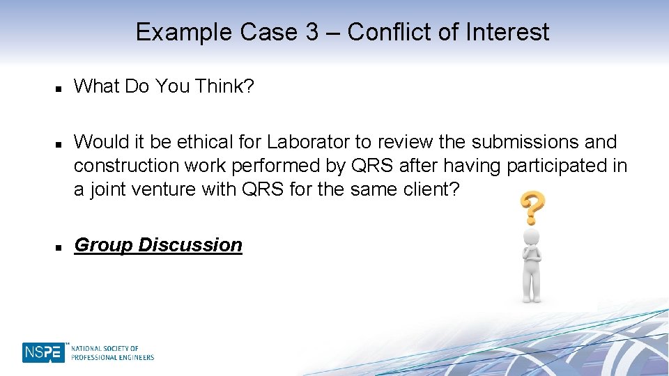 Example Case 3 – Conflict of Interest n n n What Do You Think?