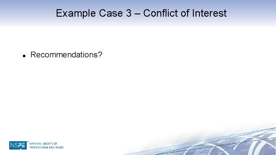 Example Case 3 – Conflict of Interest n Recommendations? 