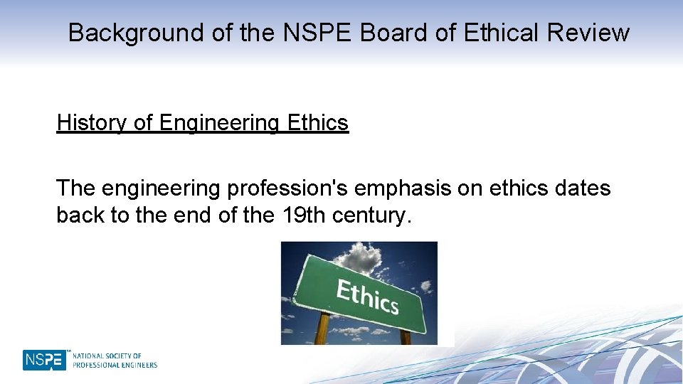 Background of the NSPE Board of Ethical Review History of Engineering Ethics The engineering