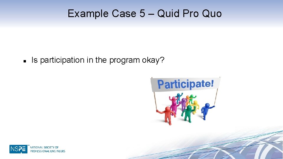 Example Case 5 – Quid Pro Quo n Is participation in the program okay?