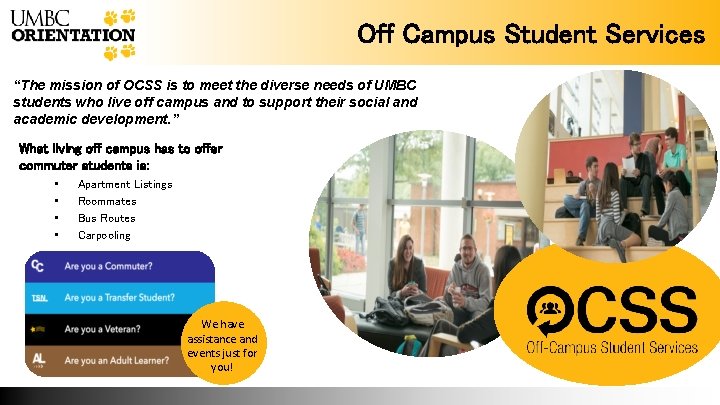 Off Campus Student Services “The mission of OCSS is to meet the diverse needs