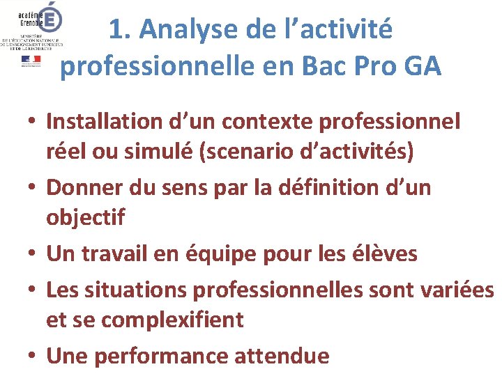 1. Analyse de l’activité professionnelle en Bac Pro GA • Installation d’un contexte professionnel