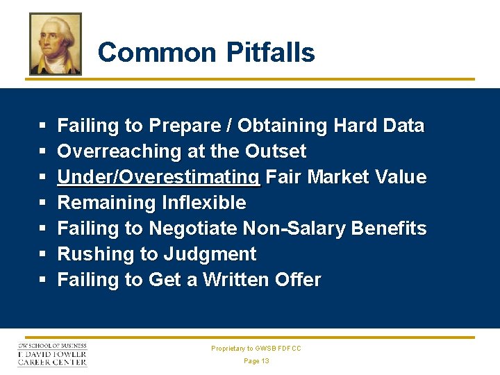 Common Pitfalls § § § § Failing to Prepare / Obtaining Hard Data Overreaching