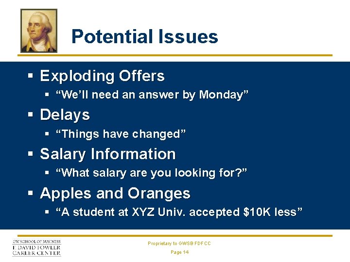 Potential Issues § Exploding Offers § “We’ll need an answer by Monday” § Delays