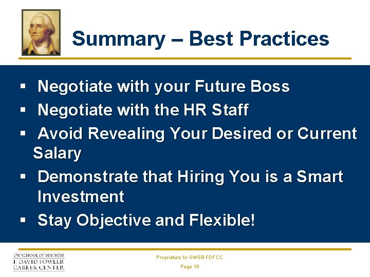 Summary – Best Practices § § § Negotiate with your Future Boss Negotiate with