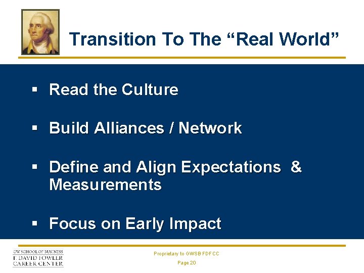 Transition To The “Real World” § Read the Culture § Build Alliances / Network