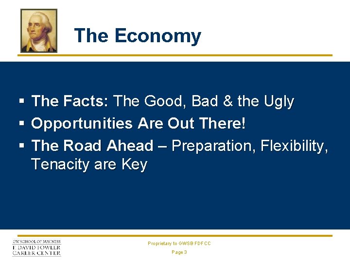 The Economy § § § The Facts: The Good, Bad & the Ugly Opportunities