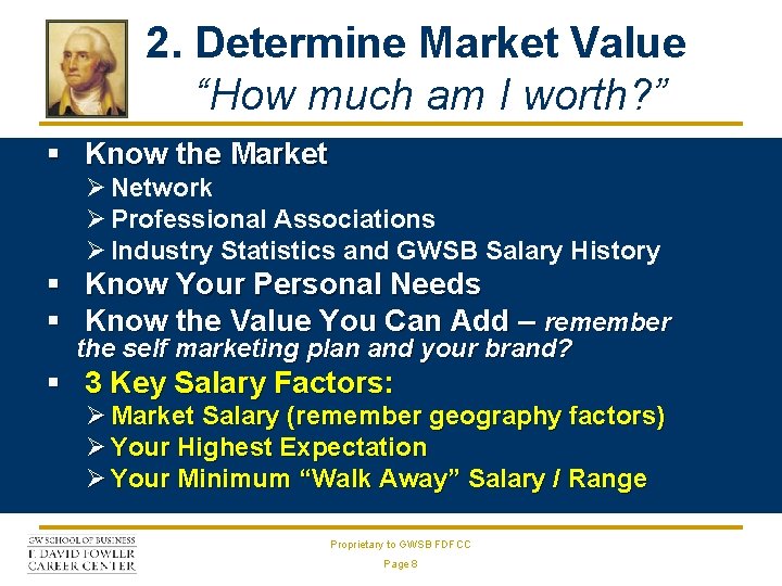 2. Determine Market Value “How much am I worth? ” § Know the Market