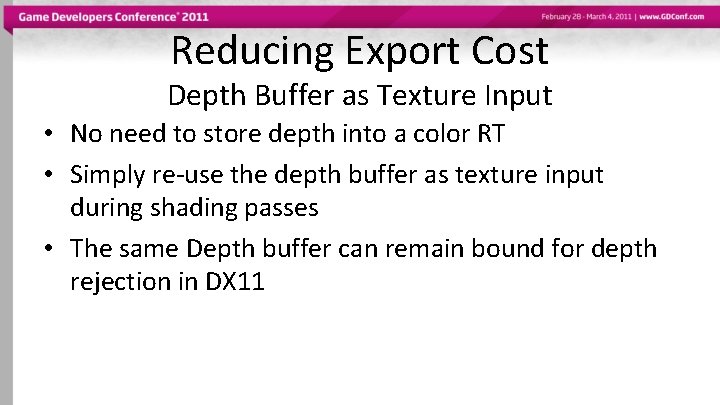 Reducing Export Cost Depth Buffer as Texture Input • No need to store depth