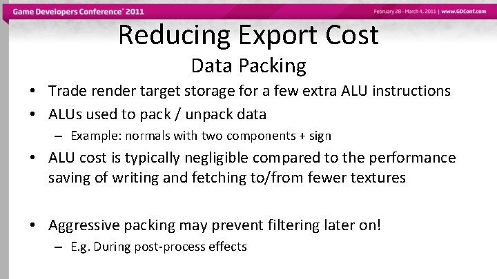 Reducing Export Cost Data Packing • Trade render target storage for a few extra