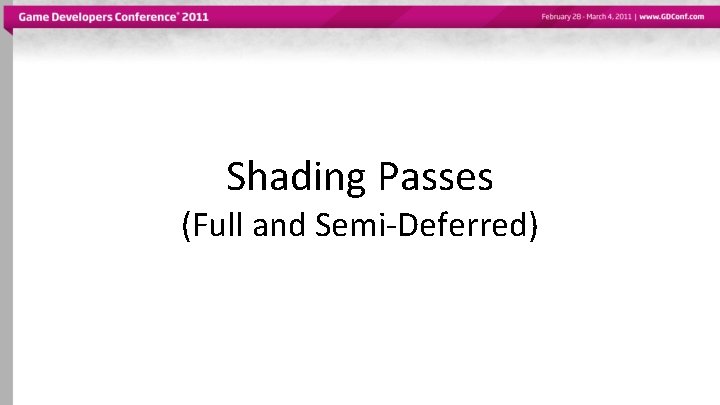 Shading Passes (Full and Semi-Deferred) 