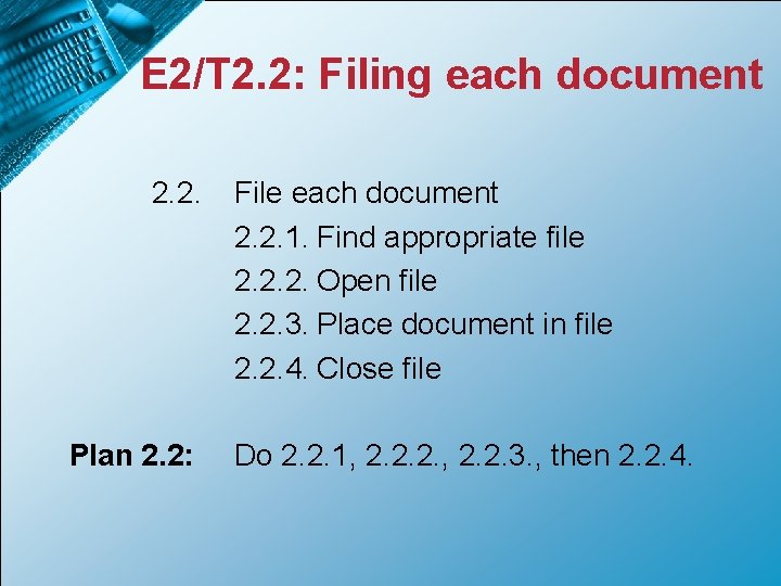 E 2/T 2. 2: Filing each document 2. 2. Plan 2. 2: File each