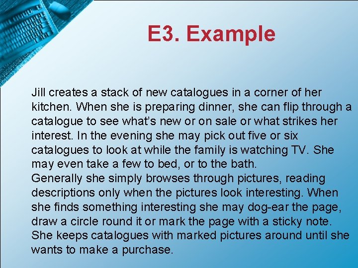 E 3. Example Jill creates a stack of new catalogues in a corner of