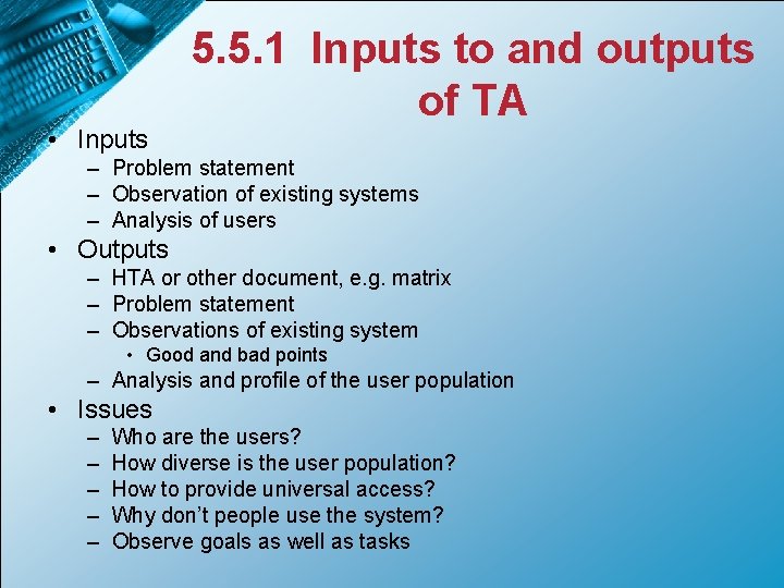 5. 5. 1 Inputs to and outputs of TA • Inputs – Problem statement