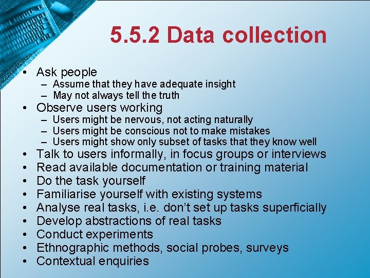 5. 5. 2 Data collection • Ask people – Assume that they have adequate