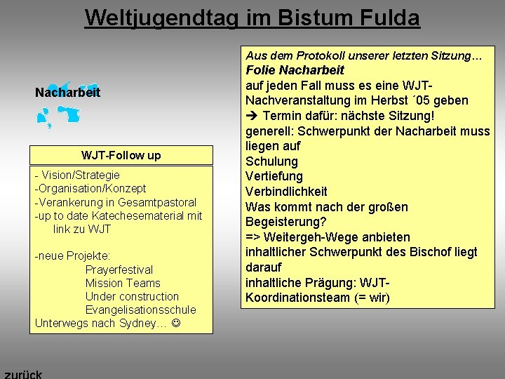 Weltjugendtag im Bistum Fulda Aus dem Protokoll unserer letzten Sitzung… Nacharbeit WJT-Follow up -