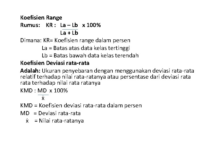 Koefisien Range Rumus: KR : La – Lb x 100% La + Lb Dimana: