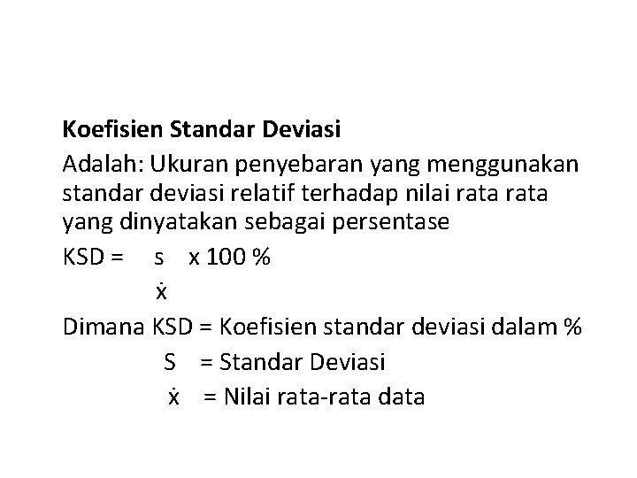 Koefisien Standar Deviasi Adalah: Ukuran penyebaran yang menggunakan standar deviasi relatif terhadap nilai rata