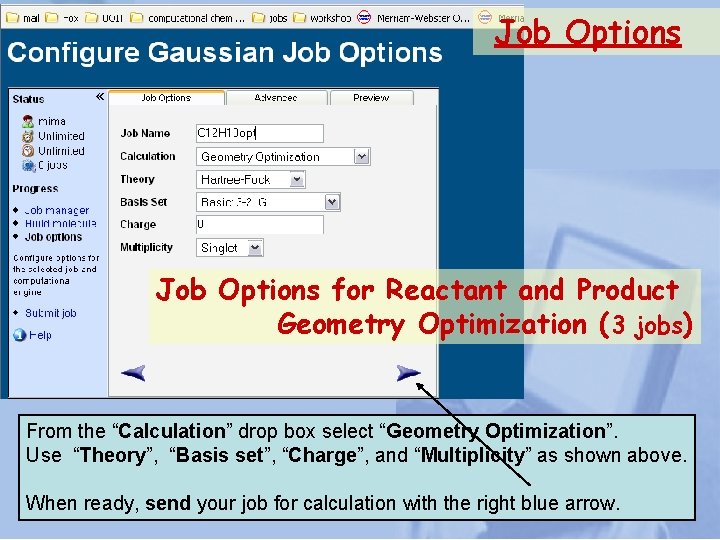 Job Options for Reactant and Product Geometry Optimization (3 jobs) From the “Calculation” drop