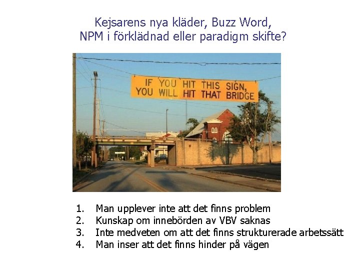 Kejsarens nya kläder, Buzz Word, NPM i förklädnad eller paradigm skifte? 1. 2. 3.