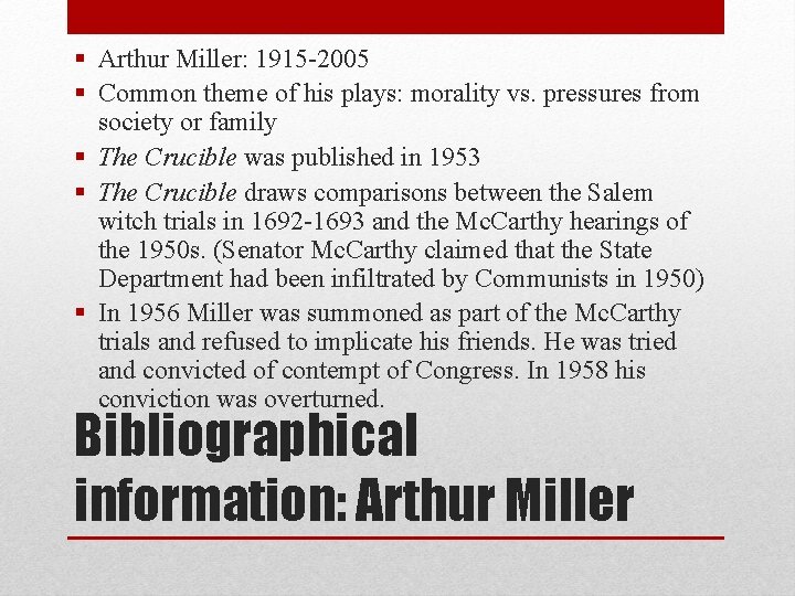 § Arthur Miller: 1915 -2005 § Common theme of his plays: morality vs. pressures