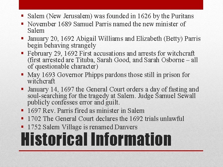 § Salem (New Jerusalem) was founded in 1626 by the Puritans § November 1689