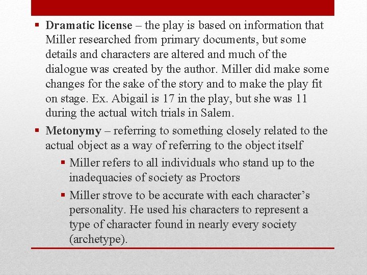 § Dramatic license – the play is based on information that Miller researched from