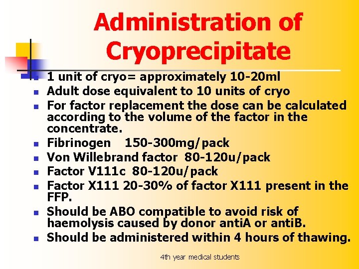 Administration of Cryoprecipitate n n n n n 1 unit of cryo= approximately 10