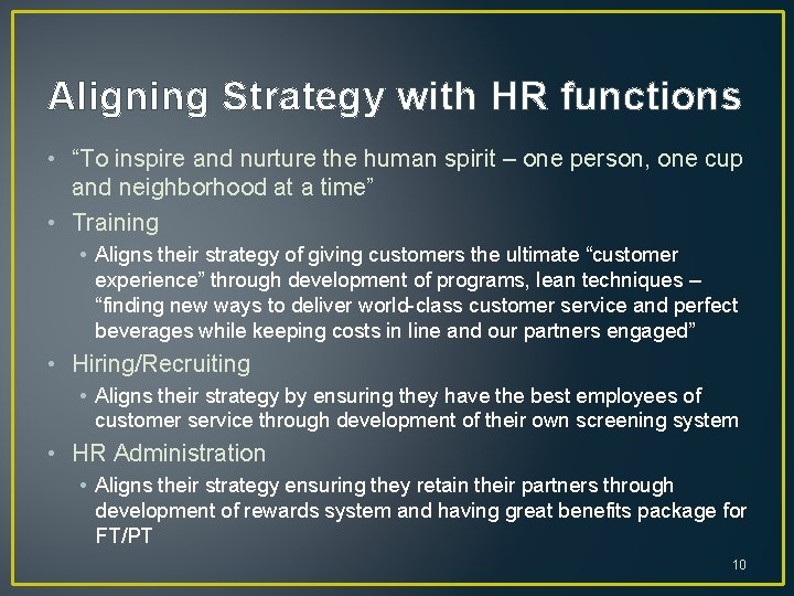 Aligning Strategy with HR functions • “To inspire and nurture the human spirit –