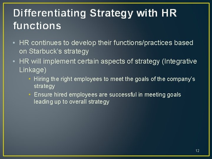 Differentiating Strategy with HR functions • HR continues to develop their functions/practices based on