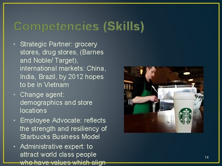 Competencies (Skills) • Strategic Partner: grocery stores, drug stores, (Barnes and Noble/ Target), international