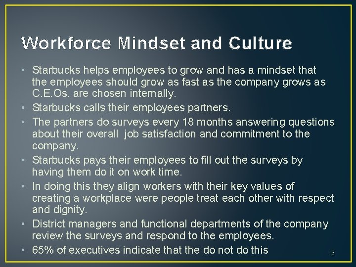 Workforce Mindset and Culture • Starbucks helps employees to grow and has a mindset