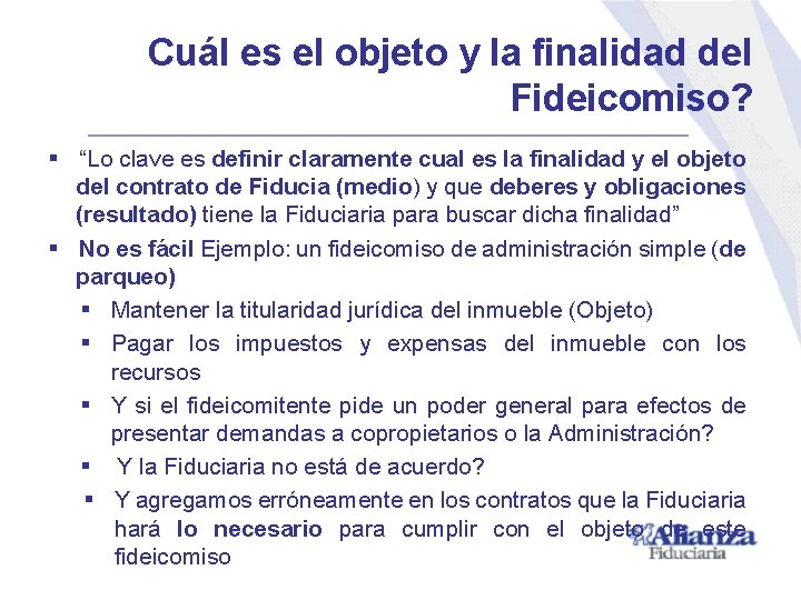 Cuál es el objeto y la finalidad del Fideicomiso? § “Lo clave es definir