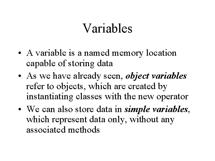 Variables • A variable is a named memory location capable of storing data • Variables • A variable is a named memory location capable of storing data •