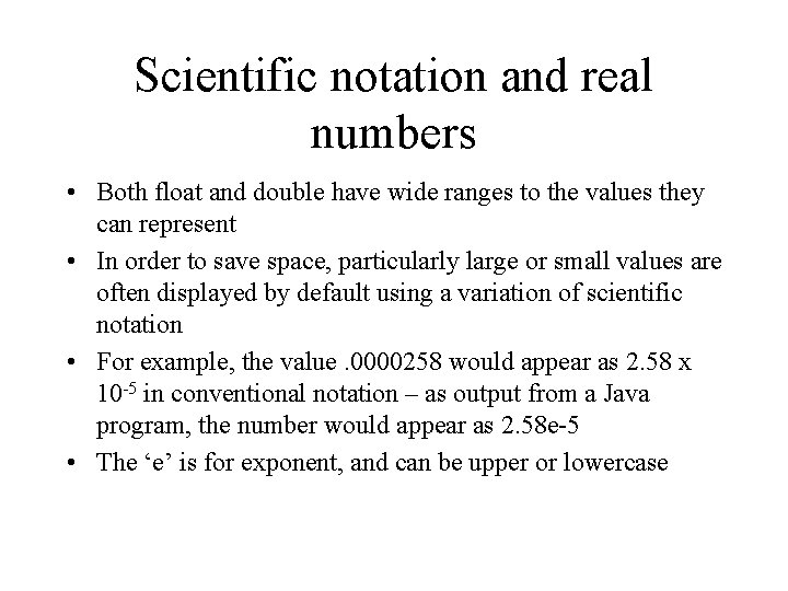 Scientific notation and real numbers • Both float and double have wide ranges to Scientific notation and real numbers • Both float and double have wide ranges to