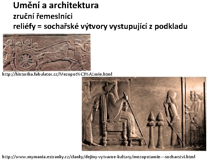 Umění a architektura zruční řemeslníci reliéfy = sochařské výtvory vystupující z podkladu http: //historika.