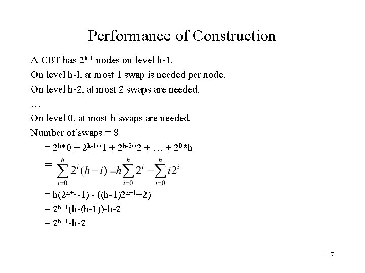 Performance of Construction A CBT has 2 h-1 nodes on level h-1. On level
