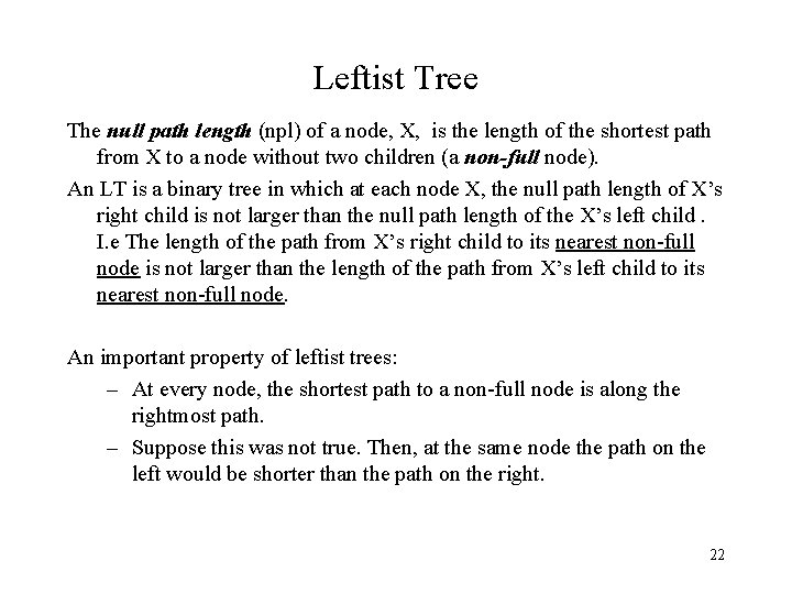 Leftist Tree The null path length (npl) of a node, X, is the length