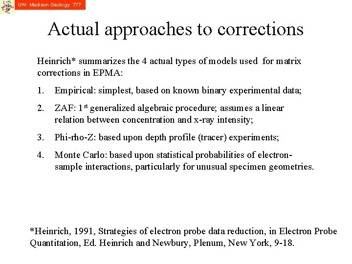 UW- Madison Geology 777 Actual approaches to corrections Heinrich* summarizes the 4 actual types
