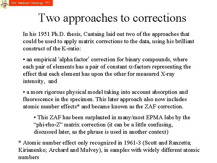 UW- Madison Geology 777 Two approaches to corrections In his 1951 Ph. D. thesis,